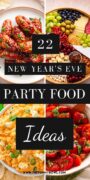 Pinterest pin featuring 22 New Year's Eve party food ideas with a collage of chicken wings, a cheese and fruit platter, buffalo chicken dip, and stuffed peppers.