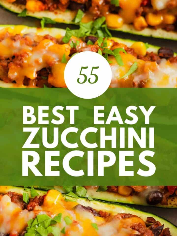 zucchini recipes with label that reads: 55 best easy zucchini recipes.