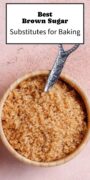 Pinterest pin featuring a wooden bowl of brown sugar with a silver spoon on a pink background, promoting the best brown sugar substitutes for baking.