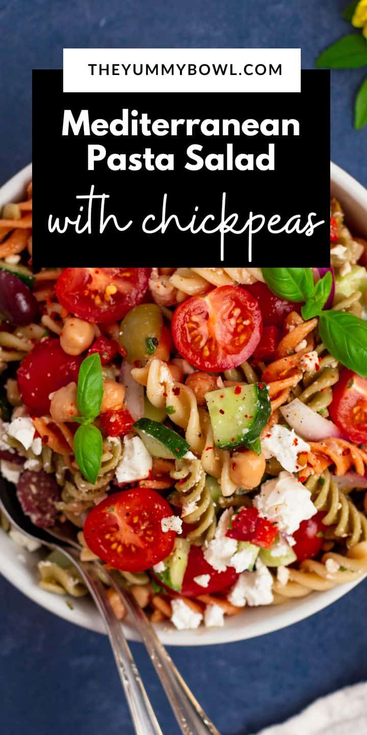 Mediterranean Pasta Salad With Chickpeas - The Yummy Bowl