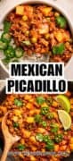 Easy Mexican Picadillo recipe with potatoes.