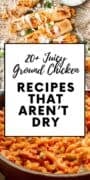 20+ Ground Chicken Recipes That Aren't Dry.
