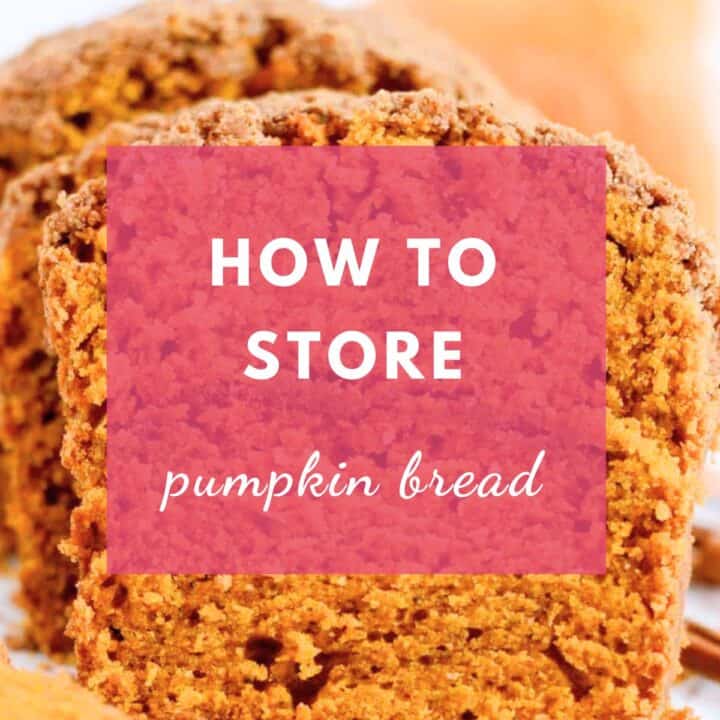 How To Store Pumpkin Bread