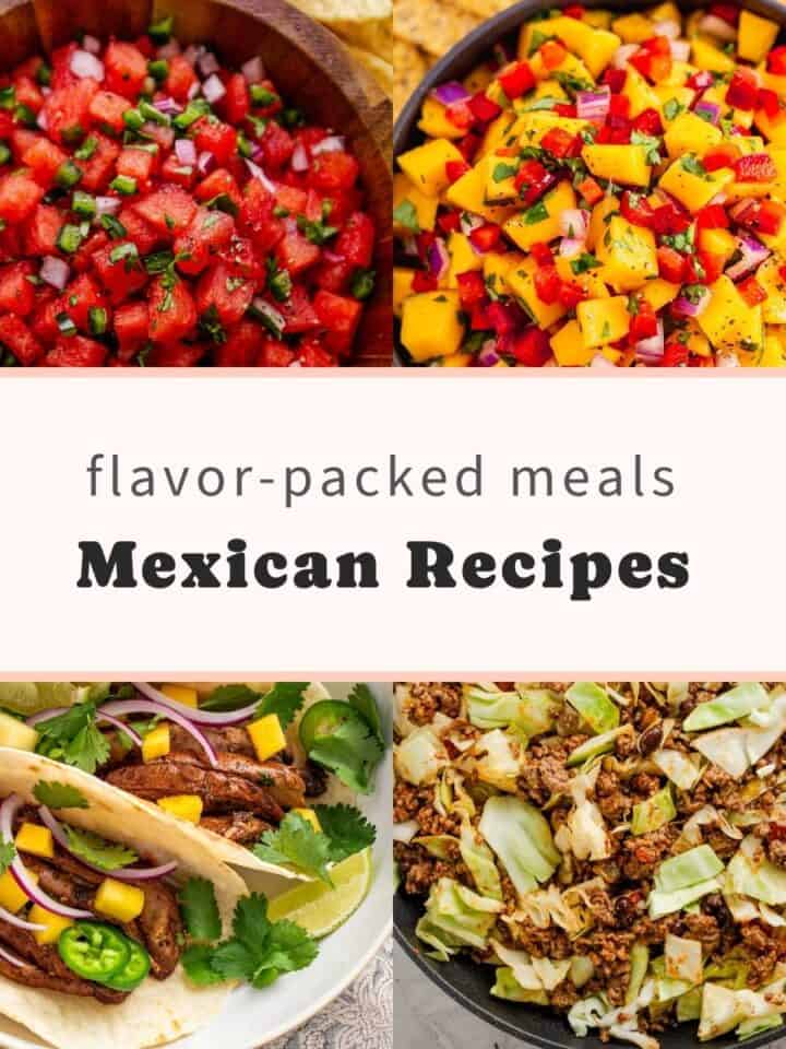 Flavor-packed Mexican recipes collage featuring watermelon salsa, mango salsa, mushroom tacos, and a ground beef and cabbage skillet.