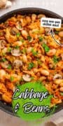 One Pan Cabbage and Beans skillet dinner.