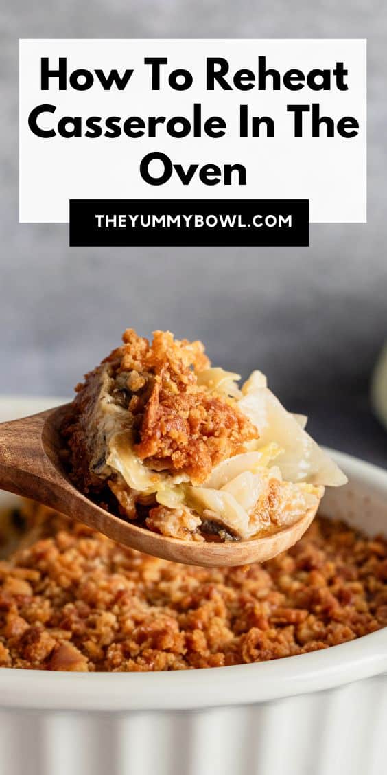 How To Reheat Any Casserole In the Oven So It Tastes Good The Yummy Bowl