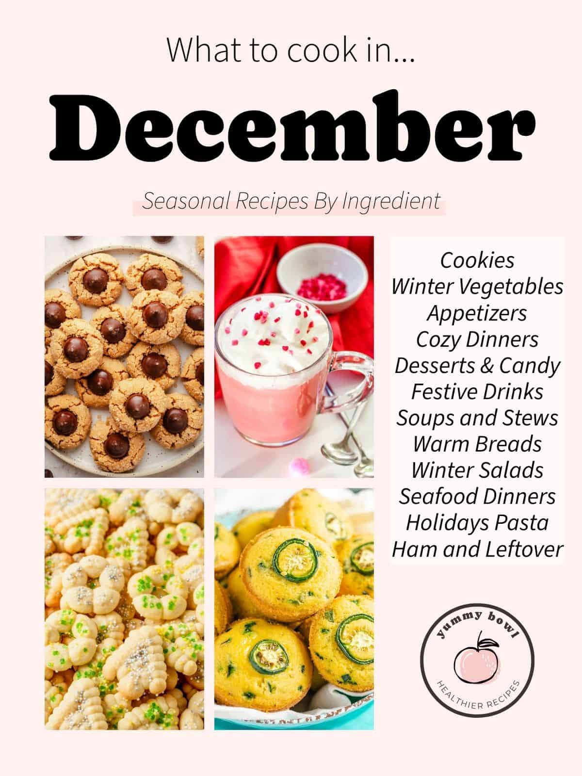 What to Cook in December seasonal recipe guide featuring peanut butter blossom cookies, a festive pink drink, spritz cookies, and jalapeño cornbread muffins.
