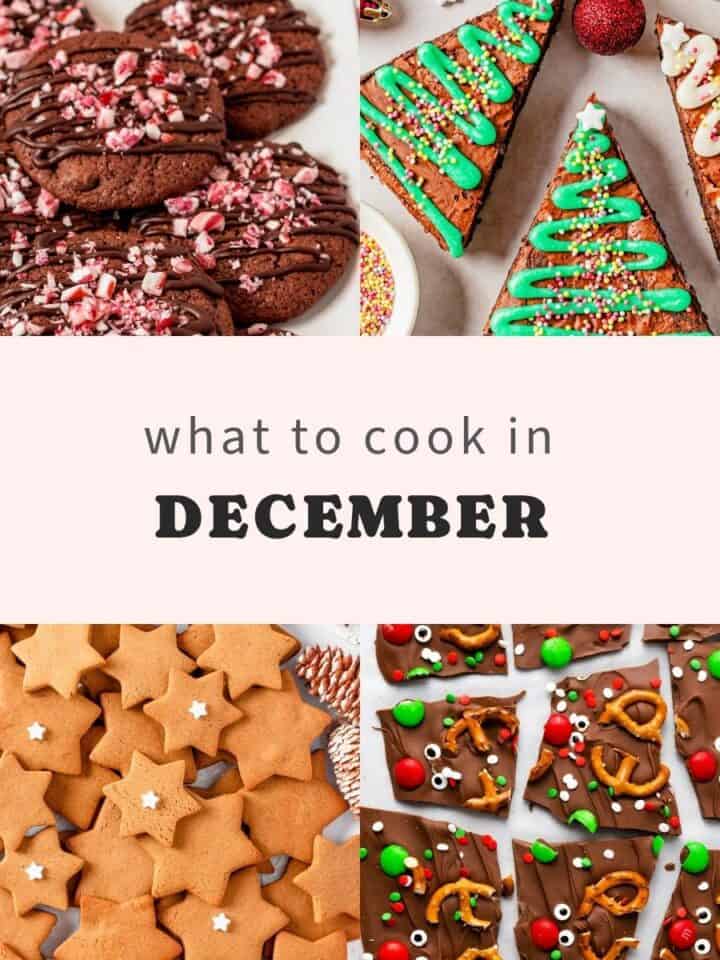 What to Cook in December featuring peppermint chocolate cookies, Christmas tree brownies, gingerbread stars, and festive chocolate bark.