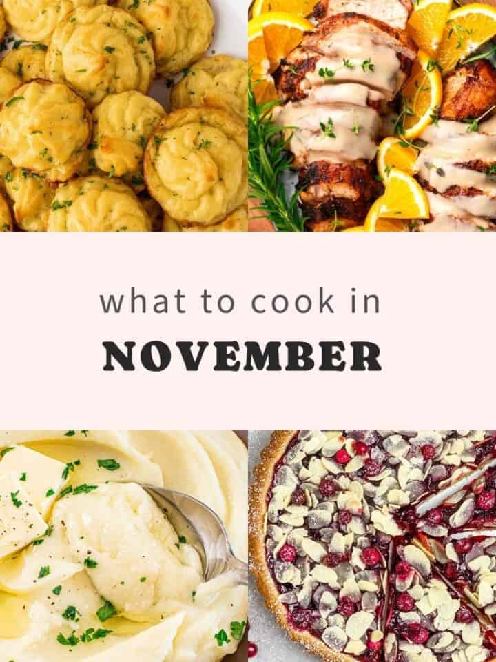 What to Cook in November recipe collage featuring savory biscuits, roasted turkey with orange gravy, creamy mashed potatoes, and a cranberry pear tart.